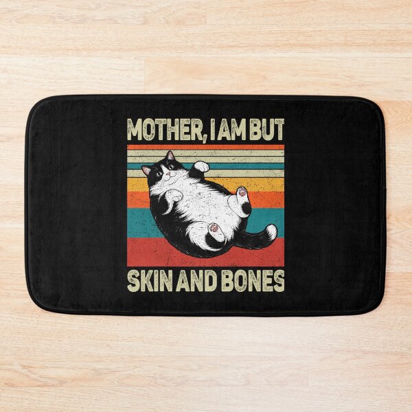 Item preview, Funny Fat Cat Mother I Am But Skin And Bones designed and sold by afnqfoapdg63.