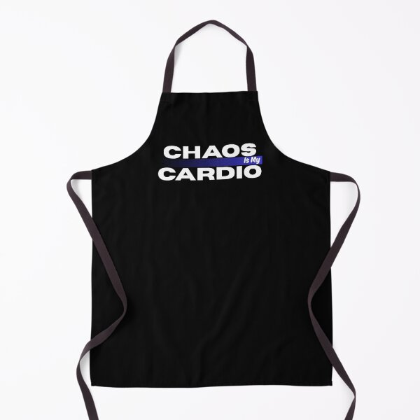 Item preview, CHAOS IS MY CARDIO designed and sold by ActOutTees.