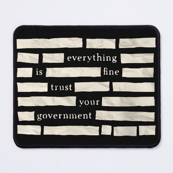 Item preview, Censored Everything Is Fine Trust Your Government Redacted Meme designed and sold by playrify.