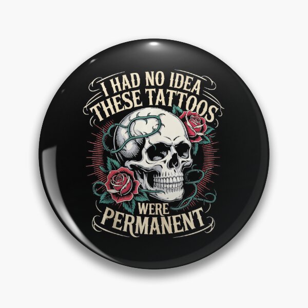 Item preview, I Had No Idea These Tattoos Were Permanent Skull Tattoo Humor designed and sold by Modaozushi216.