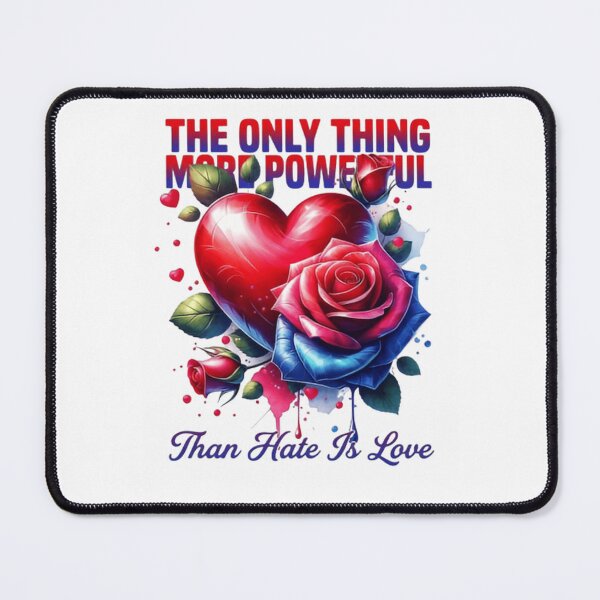 Item preview, The Only Thing More Powerful Than Hate Is Love Peace Message designed and sold by SkeletonsDanger.