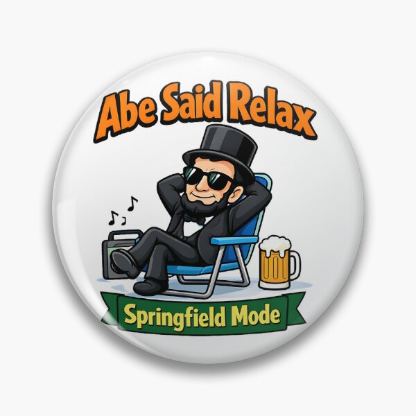 Item preview, I Love Springfield Illinois Abe Said Relax Springfield Mode Funny Abraham Lincoln Cartoon Art Funny Gifts designed and sold by BadhbhArt.