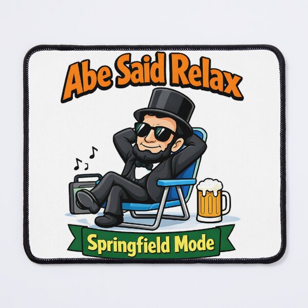 Item preview, I Love Springfield Illinois Abe Said Relax Springfield Mode Funny Abraham Lincoln Cartoon Art Funny Gifts designed and sold by BadhbhLoot.
