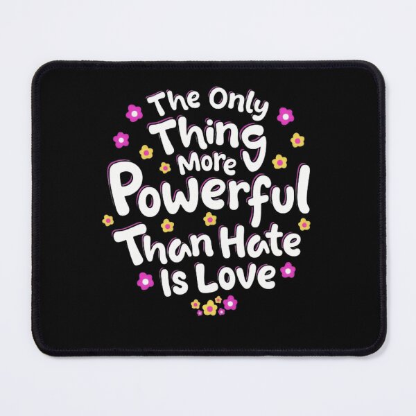 Item preview, The Only Thing More Powerful Than Hate Is Love Human Rights designed and sold by SkeletonsDanger.