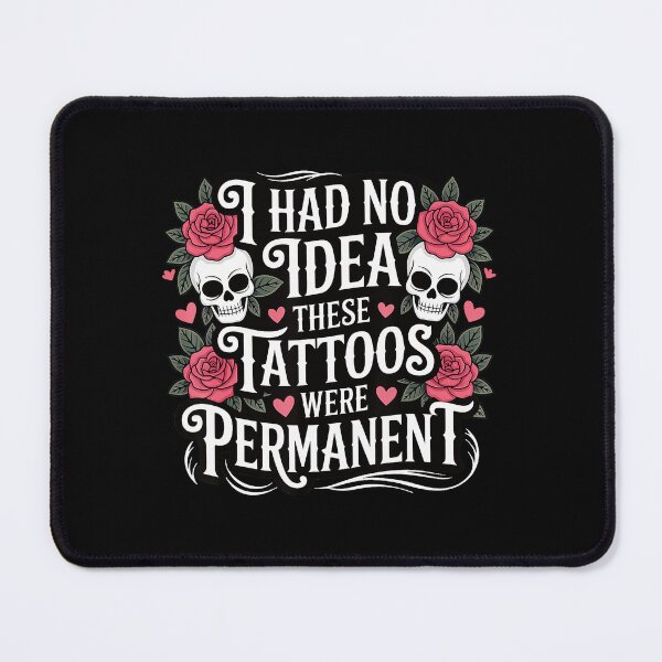 Item preview, I Had No Idea These Tattoos Were Permanent Funny Tattoo Quote designed and sold by Modaozushi216.