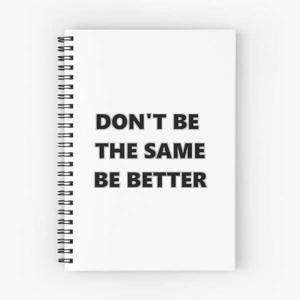 Item preview, Dont be the same be Better! designed and sold by BankrobberGus.