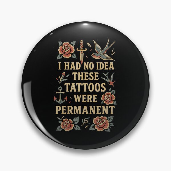Item preview, I Had No Idea These Tattoos Were Permanent Funny Tattoo Quote designed and sold by Modaozushi216.