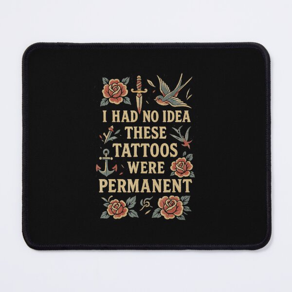 Item preview, I Had No Idea These Tattoos Were Permanent Funny Tattoo Quote designed and sold by Modaozushi216.