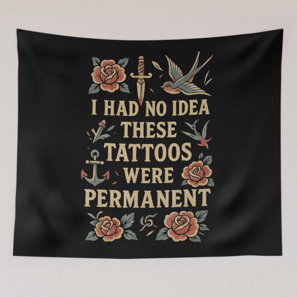 Item preview, I Had No Idea These Tattoos Were Permanent Funny Tattoo Quote designed and sold by Modaozushi216.