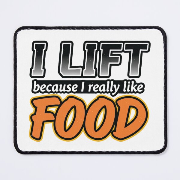Item preview, I Lift because I really like Food designed and sold by MaciejErdon.