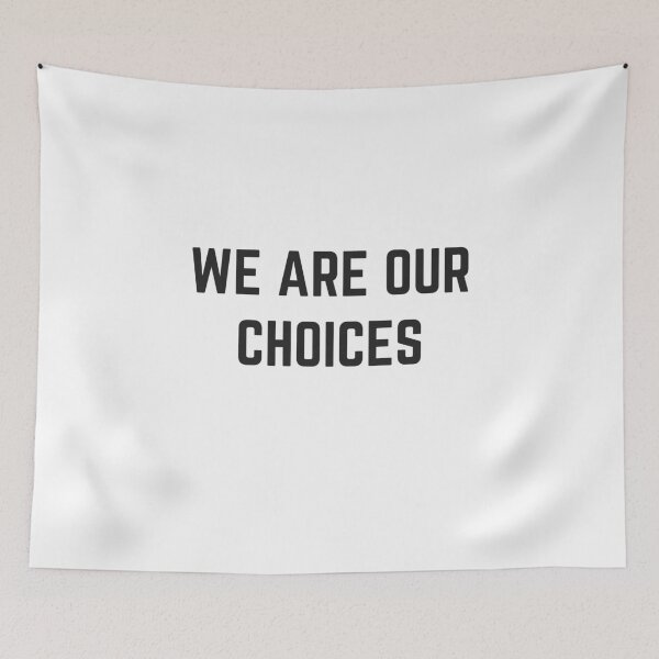 Item preview, WE ARE OUR CHOICES designed and sold by Inspirationmotivation.