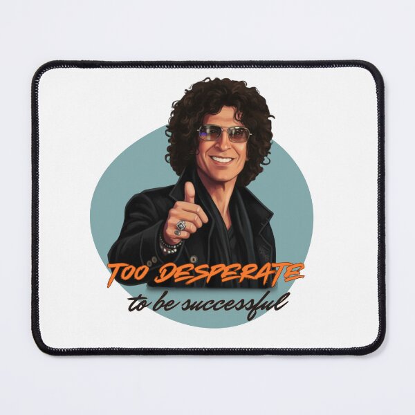 Item preview, Too desperate to be successful - Howard Stern designed and sold by JunaForYou.