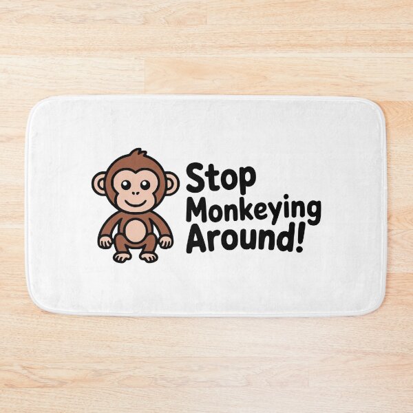 Item preview, Stop Monkeying Around! Cute Monkey Pun designed and sold by PMCreative.