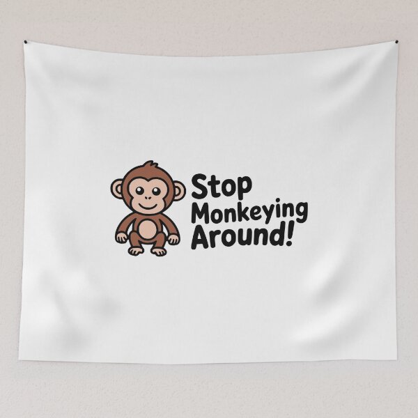 Item preview, Stop Monkeying Around! Cute Monkey Pun designed and sold by PMCreative.