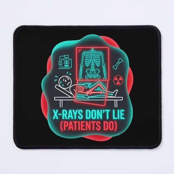 Item preview, X rays don't lie patients do | Radiology designed and sold by SocialStaticz.