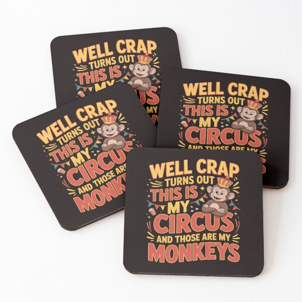 Item preview, Well Crap Turns Out This Is My Circus Those Are My Monkeys – Funny Sarcastic Responsibility Saying designed and sold by Redgiant87x.