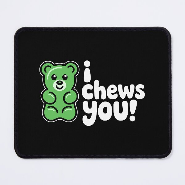 Item preview, I Chews You Cute Gummy Bear Pun designed and sold by PMCreative.