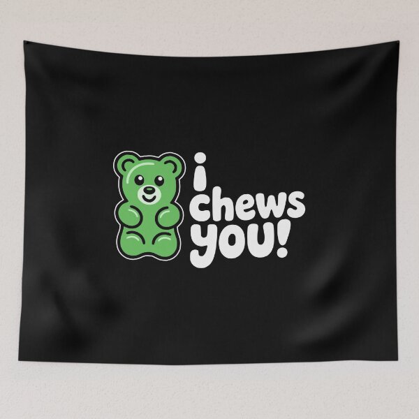 Item preview, I Chews You Cute Gummy Bear Pun designed and sold by PMCreative.