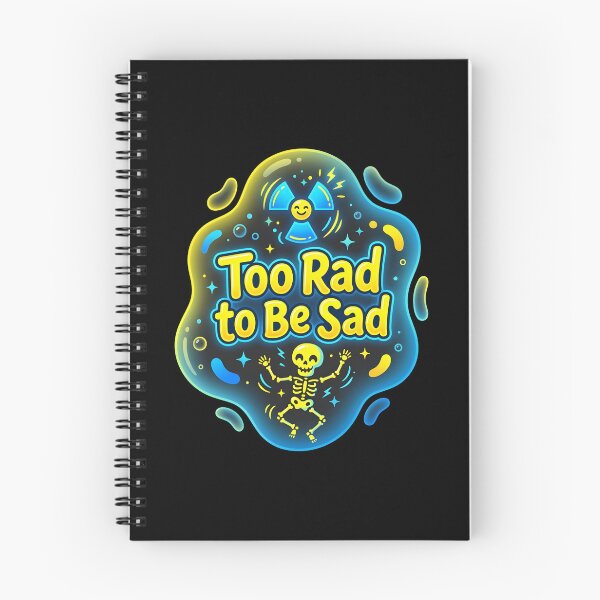 Item preview, Too rad to be sad | Radiology designed and sold by SocialStaticz.