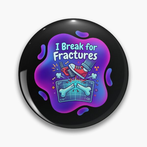 Item preview, I break for fractures | Radiology designed and sold by SocialStaticz.
