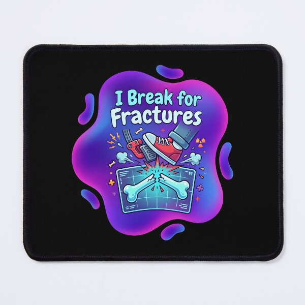 Item preview, I break for fractures | Radiology designed and sold by SocialStaticz.