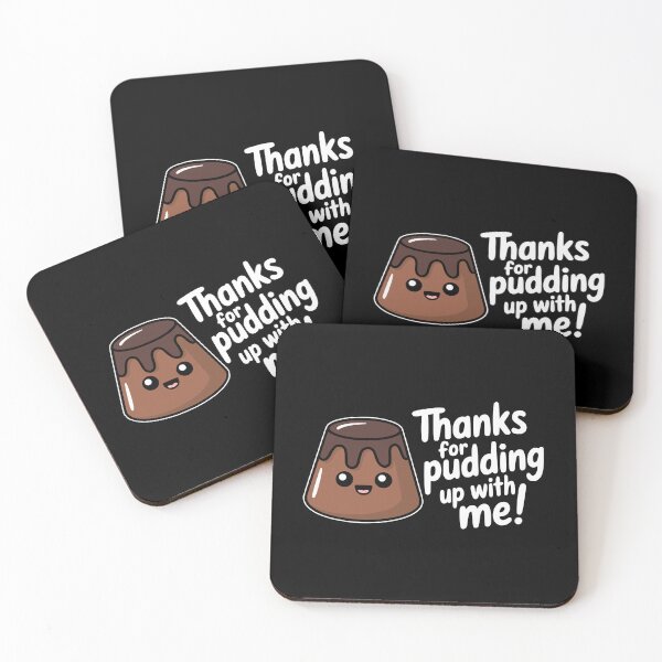Item preview, Thanks for Pudding Up With Me Cute Food Pun designed and sold by PMCreative.