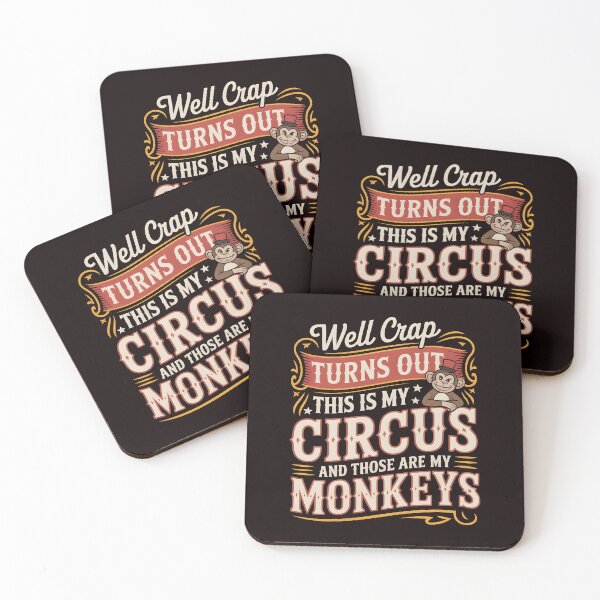 Item preview, Well Crap Turns Out This Is My Circus Those Are My Monkeys – Funny Responsibility Humor Quote designed and sold by Redgiant87x.