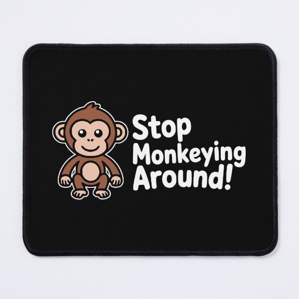 Item preview, Stop Monkeying Around Cute Monkey Illustration designed and sold by PMCreative.