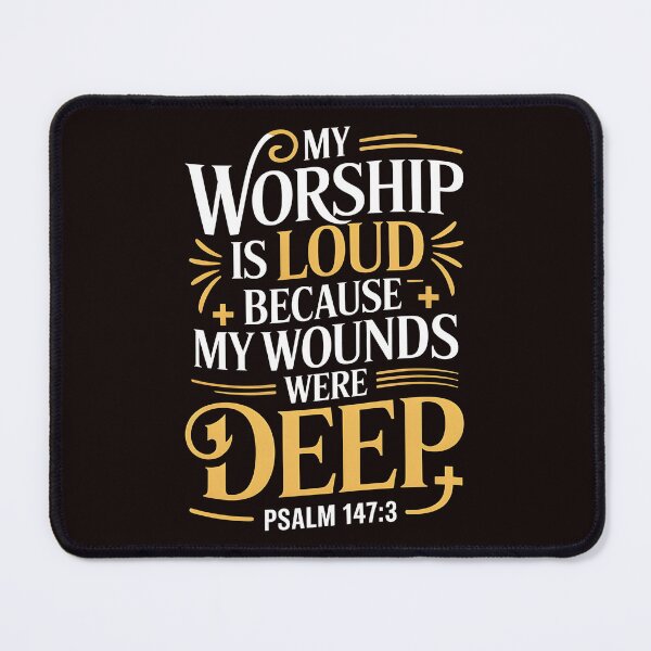 Item preview, My Worship Is Loud Because My Wounds Were Deep Psalm – Christian Psalm 147:3 Religious Design designed and sold by Redgiant87x.