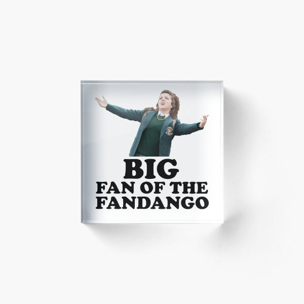 Derry Girls - Big fan of the fandango Acrylic Block