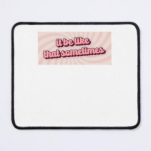 Item preview, It Be Like That Sometimes Funny Meme Internet Mood Funny sayings designed and sold by SkeletonsDanger.