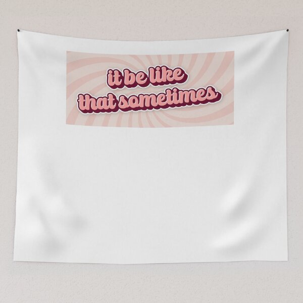 Item preview, It Be Like That Sometimes Funny Meme Internet Mood Funny sayings designed and sold by SkeletonsDanger.