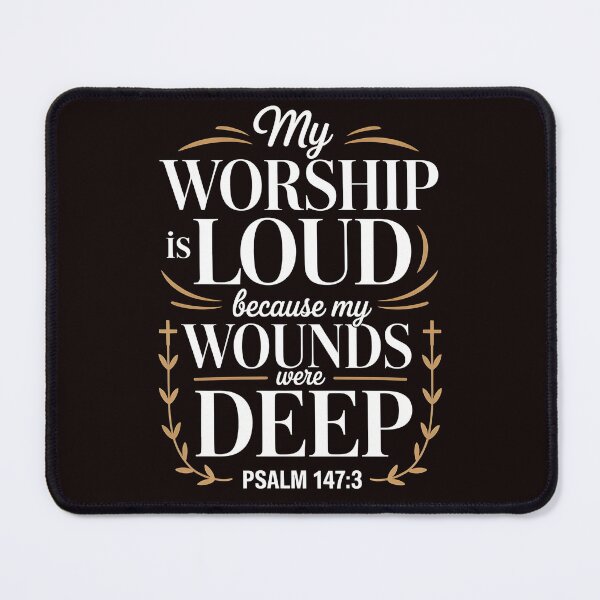 Item preview, My Worship Is Loud Because My Wounds Were Deep Psalm – Religious Psalm 147:3 Inspiration designed and sold by Redgiant87x.