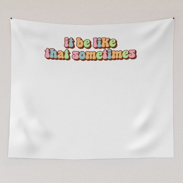 Item preview, It Be Like That Sometimes Relatable Internet Meme Humor Funny sayings designed and sold by SkeletonsDanger.
