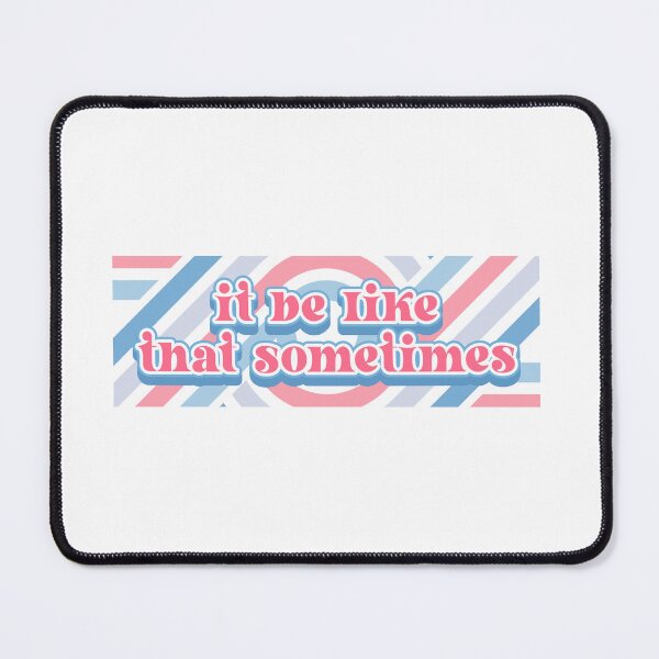 Item preview, It Be Like That Sometimes Viral Meme Quote Mood Funny sayings designed and sold by SkeletonsDanger.