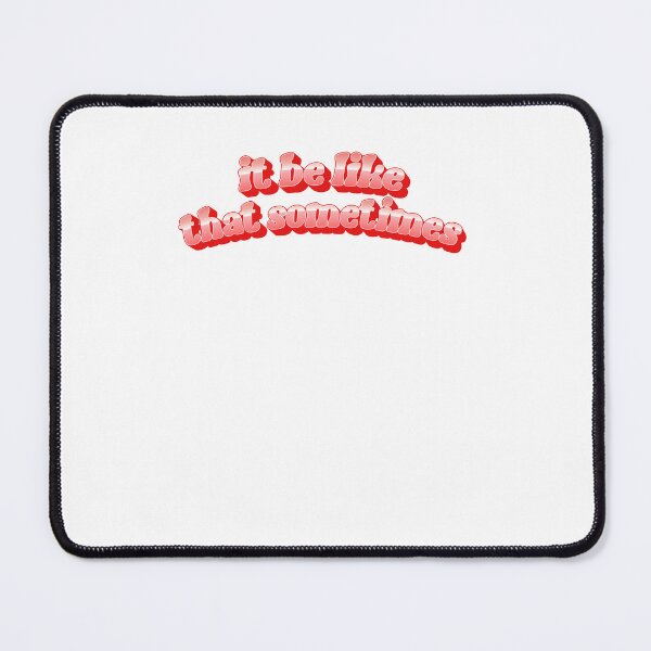 Item preview, It Be Like That Sometimes Classic Internet Meme Quote Funny sayings designed and sold by SkeletonsDanger.