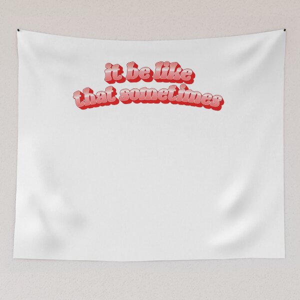 Item preview, It Be Like That Sometimes Classic Internet Meme Quote Funny sayings designed and sold by SkeletonsDanger.