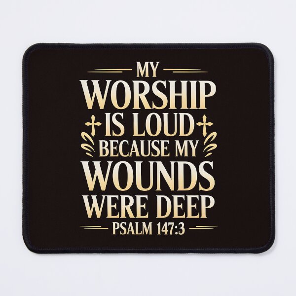Item preview, My Worship Is Loud Because My Wounds Were Deep Psalm – Bible Verse Christian Message designed and sold by Redgiant87x.