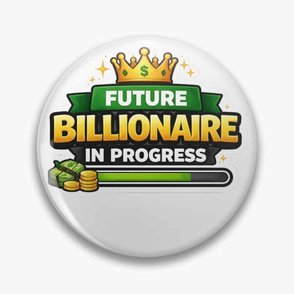 Item preview, Future Billionaire In Progress Funny Hustle Motivation Meme designed and sold by RenderSpace.