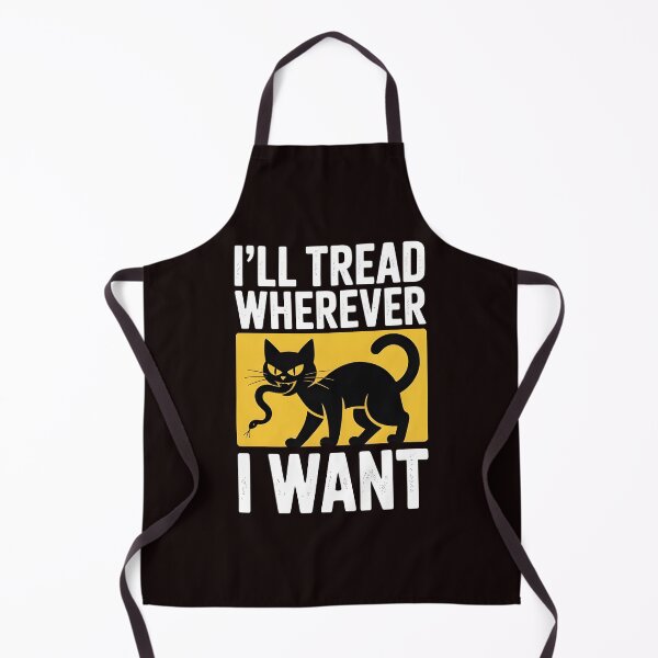 Item preview, I'll Tread Wherever I Want – Funny Cat Quote Crazy Cat Lady Humor designed and sold by Redgiant87x.
