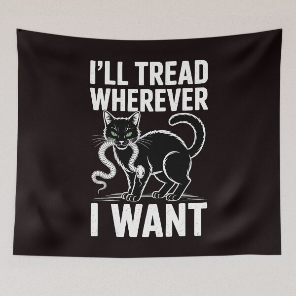 Item preview, I'll Tread Wherever I Want – Crazy Cat Lady Funny Cat Quote designed and sold by Redgiant87x.