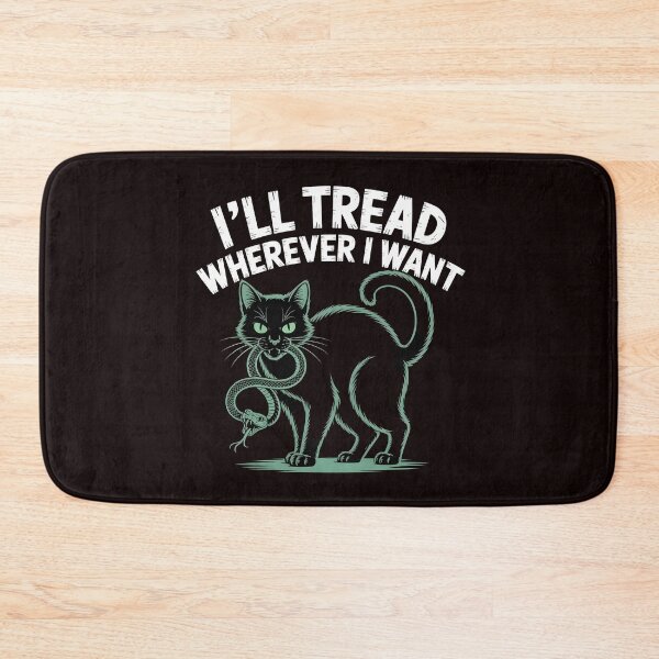 Item preview, I'll Tread Wherever I Want – Funny Cat Lovers Statement designed and sold by Redgiant87x.
