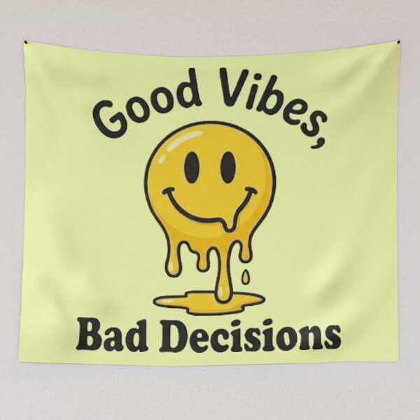 Item preview, Good vibes bad decisions melting smiley  designed and sold by DoneAndDusted.