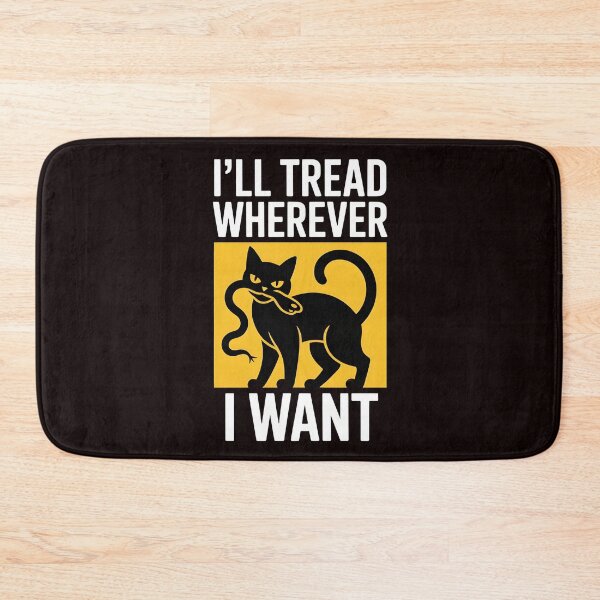 Item preview, I'll Tread Wherever I Want – Funny Cat Quote For Cat Lovers Humor designed and sold by Redgiant87x.