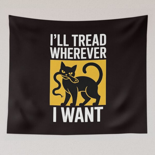 Item preview, I'll Tread Wherever I Want – Funny Cat Quote For Cat Lovers Humor designed and sold by Redgiant87x.