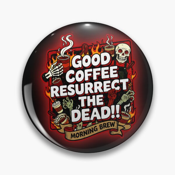 Item preview, Funny GOOD COFFEE RESURRECT THE DEAD!! MORNING BREW! designed and sold by Giulivo Store Graphic.