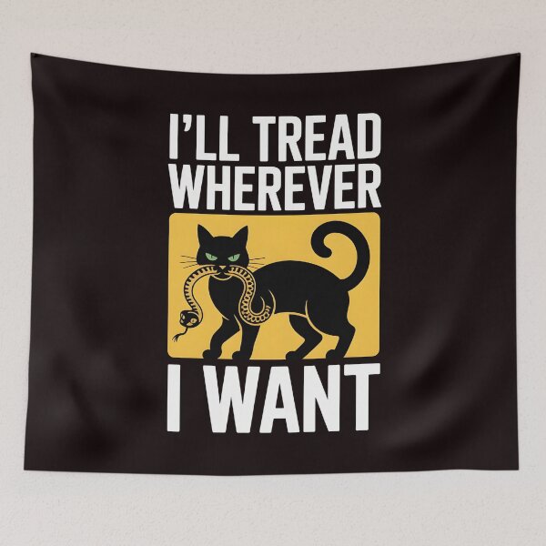 Item preview, I'll Tread Wherever I Want – Crazy Cat Lady Cat Lovers Humor designed and sold by Redgiant87x.