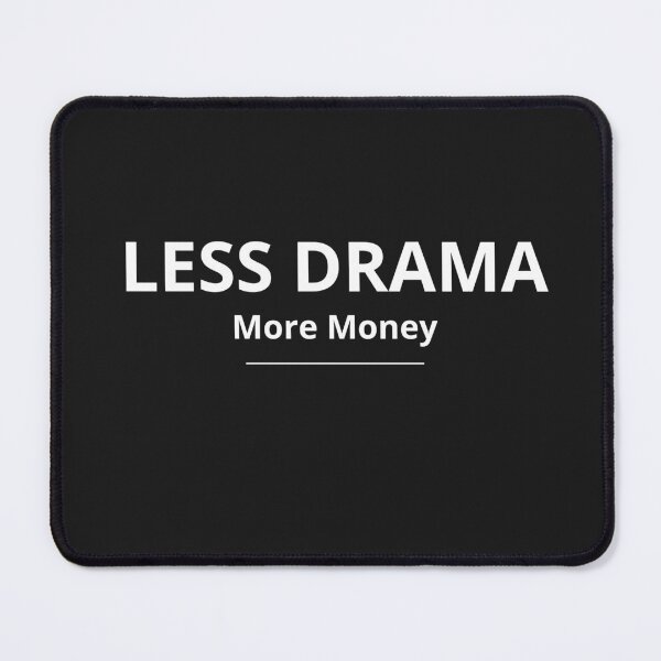 Item preview, dark version Less Drama More Money Minimalist Success Quote Design designed and sold by FreshLineArts.