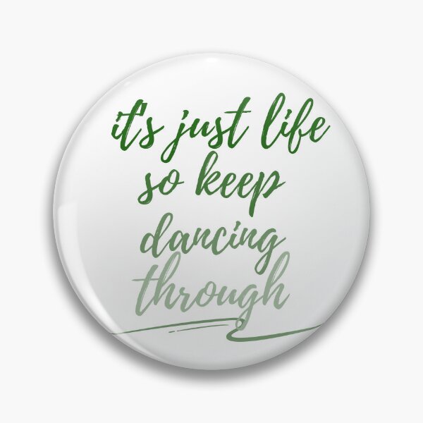 Item preview, Just Keep Dancing Through Life designed and sold by beingfacetious.
