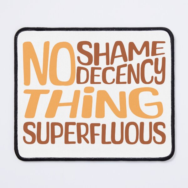 Item preview, No shame no decency NOTHING SUPERFLUOUS designed and sold by AlyxoGer✅.